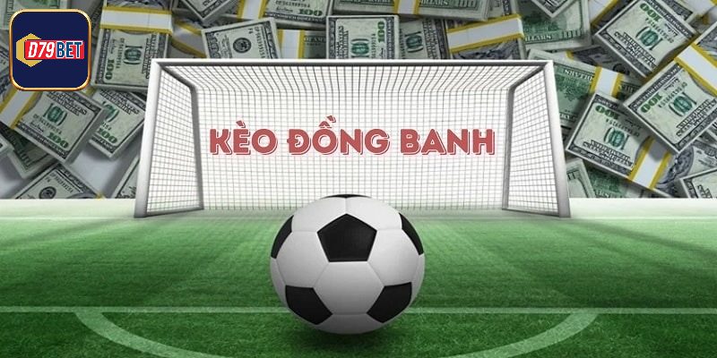 Lợi thế khi chơi đồng banh kèo