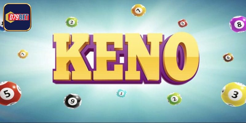 Lý do nên chơi Keno tại nhà cái uy tín