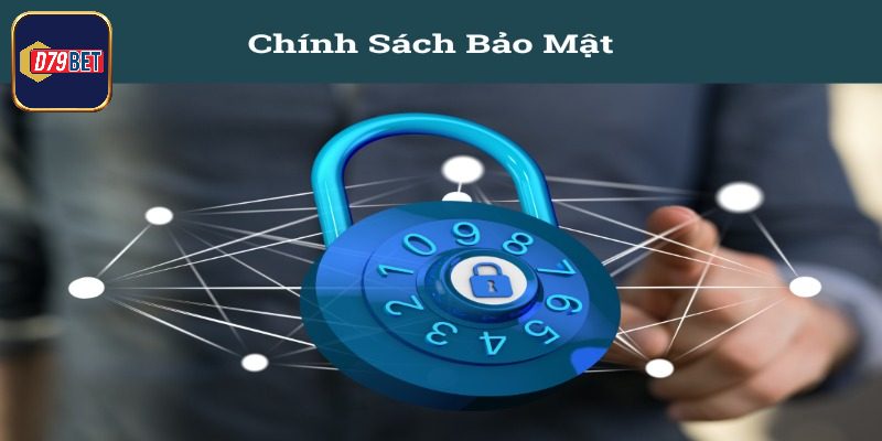 Tổng quan chính sách bảo mật D79bet